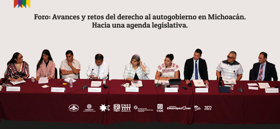 Foro: Avances y retos del derecho al autogobierno indígena en Michoacán. Hacia una agenda legislativa.